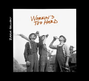 Cover for Rayna Gellert · Workin's Too Hard (CD) (2017)