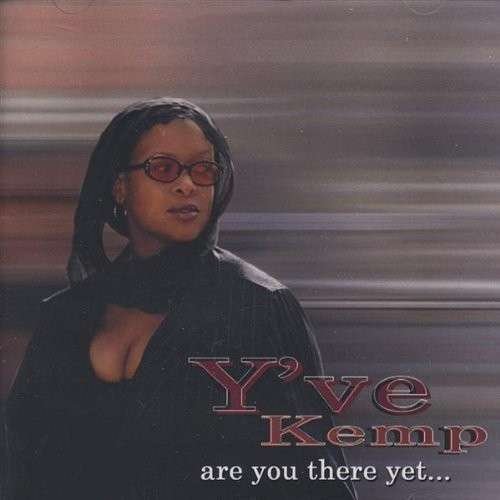 Cover for Y've Kemp · Are You There Yet?. (CD) (2002)