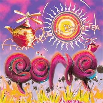 Cover for Gong · From Here to Eternitea (CD) (2002)