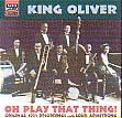 Cover for King Oliver/L. Armstrong · Oh Play That Thing (CD) (2003)