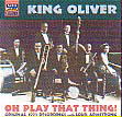 Cover for King Oliver/L. Armstrong · Oh Play That Thing (CD) (2003)