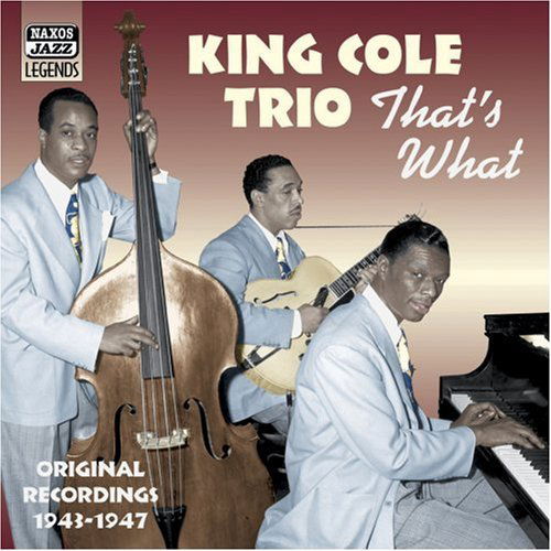 That's What - Nat King -Trio- Cole - Musik - NAXOS JAZZ - 0636943282625 - 17. august 2006