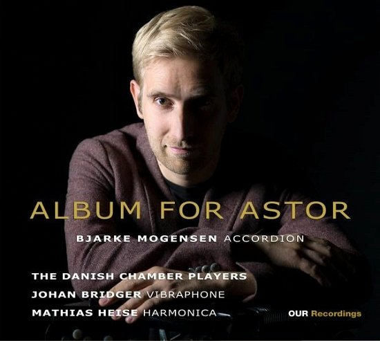 Cover for Mogensen / Danish Chamber · Astor Piazzolla: Album For Astor (CD) (2022)