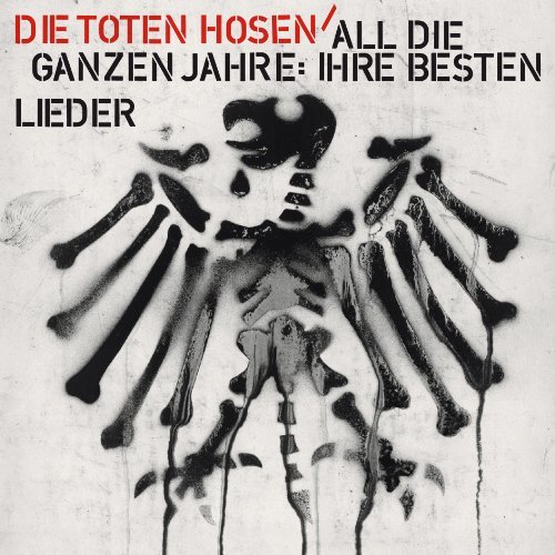 All Die Ganzen Jahre-ihre Besten Lieder (best Of) - Die Toten Hosen - Musik - JKP - 0652450472625 - 11 november 2011