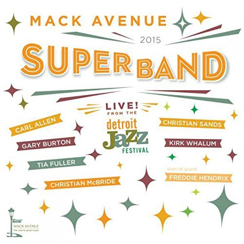 Cover for Mack Avenue Superband · Live From The Detroit Jazz Festival - 2015 (CD) [Digipak] (2016)