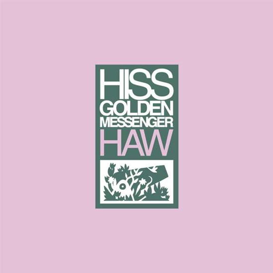 Haw - Hiss Golden Messenger - Musik - MERGE - 0673855065625 - 2 november 2018