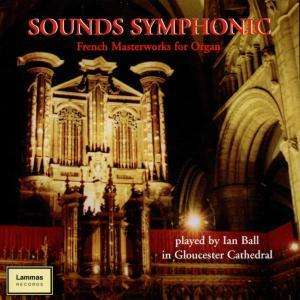 Sounds Symphonic / French Organ Masterworks - Various Composers - Musiikki - LAMMAS - 0676270012625 - maanantai 9. huhtikuuta 2001