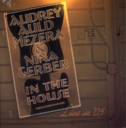 In the House - Auld Mezera,audrey & Gerber,nina - Music - RECKLESS - 0678277123625 - May 30, 2006