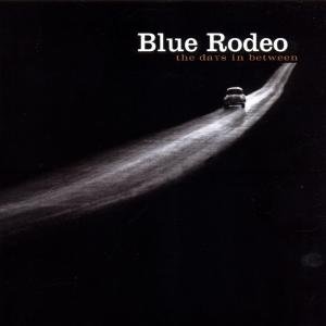 Cover for Blue Rodeo · The Days in Between (CD) (2000)