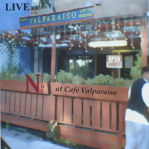Cover for N-side the Blessed One · Live at Cafe Valparaiso (CD) (2005)