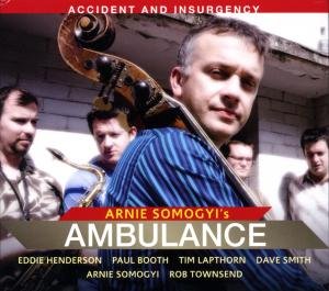 Cover for Arnie -Ambulance Somogyi · Accident And Insurgency (CD) (2008)