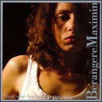 Cover for Berangere Maximin · Tant Que Les Heures Pass (CD) (2008)