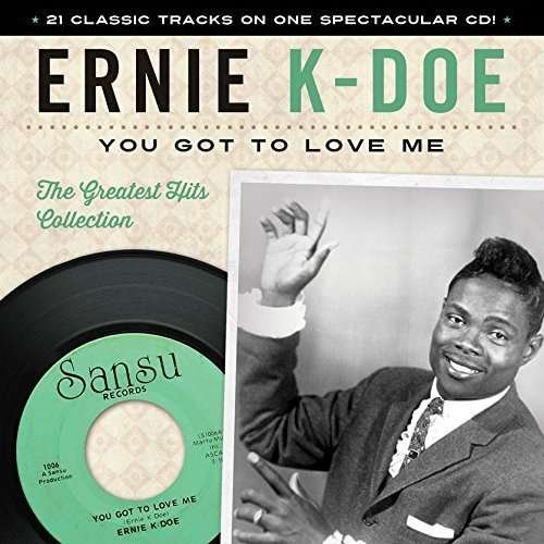 Cover for Ernie K Doe · You Gotta Love Me:The Greatest Hits (CD) (2015)