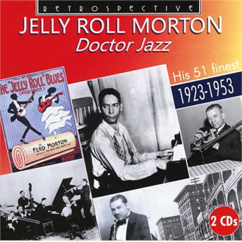 Doctor Jazz - Jelly Roll Morton - Musique - RETROSPECTIVE - 0710357437625 - 2 octobre 2020