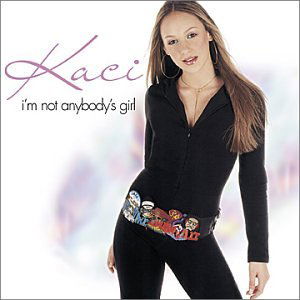 Kaci · I'M Not Anybody'S Girl (CD) (2002)