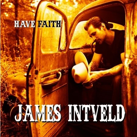 Cover for James Intveld · Have Faith (CD) (2008)