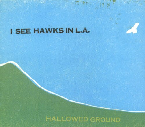 Hallowed Ground - I See Hawks in La - Musik - Big Book Records - 0724101200625 - 20. maj 2008