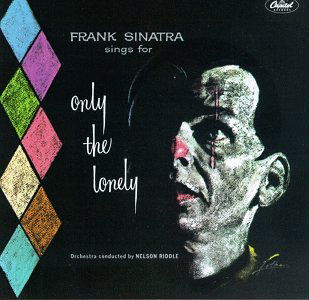 Sings for Only the Lonely - Frank Sinatra - Musik - EASY LISTENING - 0724349475625 - 9 juni 1998