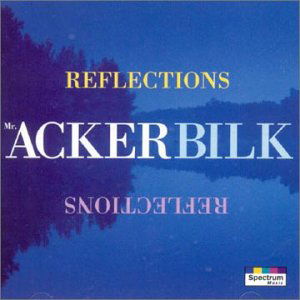 Reflections - Acker Bilk - Music - Spectrum - 0731455004625 - December 31, 1993