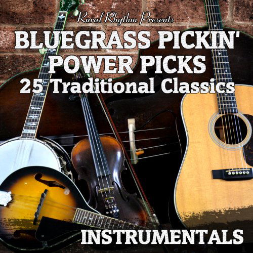 Cover for Bluegrass Pickin Power Picks: 25 Traditional / Var (CD) (2013)