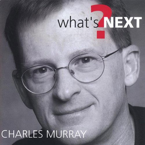 Cover for Charles Murray · Whats Next? (CD) (2004)