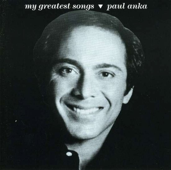 My Greatest Songs - Paul Anka - Musikk - BMG - 0743211072625 - 10. april 2001