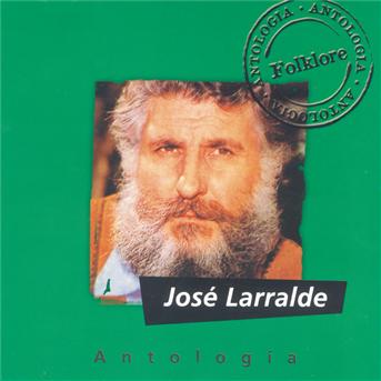 Antologia - Jose Larralde - Music -  - 0743217476625 - February 20, 2007