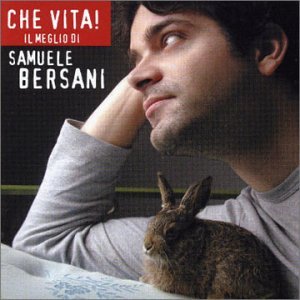 Cover for Samuele Bersani · Che Vita! Il Meglio Di Samuele Bersani (CD) (2002)