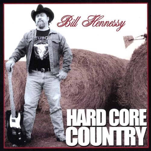 Cover for Bill Hennessy · Hardcore Country (CD) (2002)