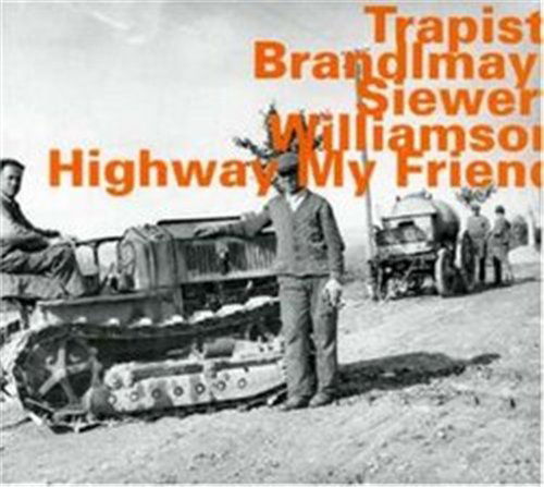 Williamson & Brandlmayr & Siew · Highway My Friend (CD) (2007)