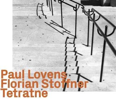Tetratne W/ Florian Stoff - Paul Lovens - Musiikki - EZZ-THETICS - 0752156102625 - perjantai 30. lokakuuta 2020