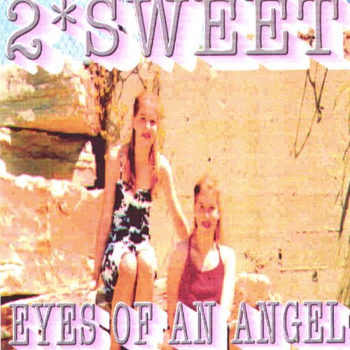 Cover for 2 Sweet · Eyes of an Angel (CD) (2002)