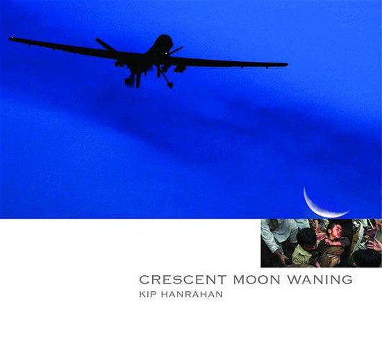 Crescent Moon Waning - Kip Hanrahan - Musikk - L'AUTRE - 0767522778625 - 1. mars 2024