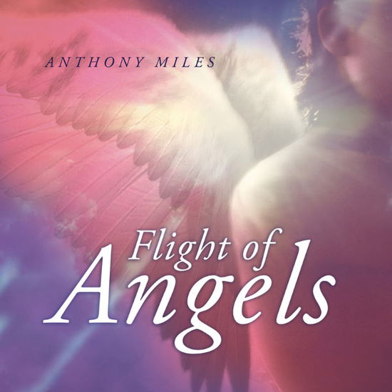 Cover for Anthony Miles · Flight of Angels (CD) (2012)