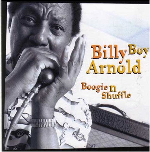 Boogie 'n' Shuffle - Billy Boy Arnold - Musique - STONY PLAIN - 0772532126625 - 14 mars 2019