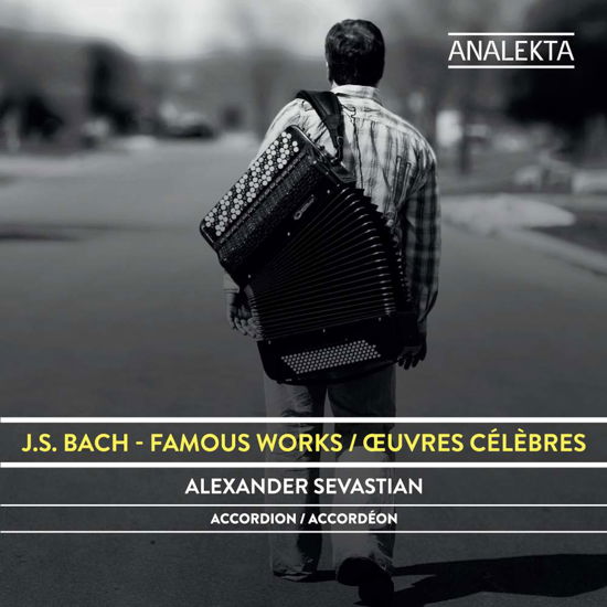 Cover for Alexander Sevastian · J.s. Bach: Famous Works (CD) (2017)