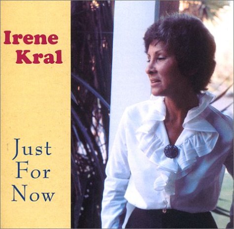 Just for Now - Irene Kral - Music - Jazzed Media - 0783707883625 - July 6, 2004