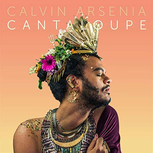 Cantaloupe - Calvin Arsenia - Music - BULLSEYE - 0798576434625 - November 9, 2018