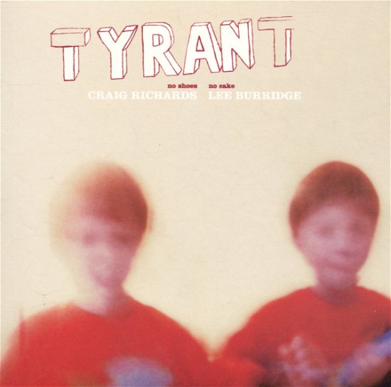 Tyrant 2: No Shoes / No Cake - Richards,craig / Burridge,lee - Musikk - FABRIC RECORDS - 0802560000625 - 28. mai 2002