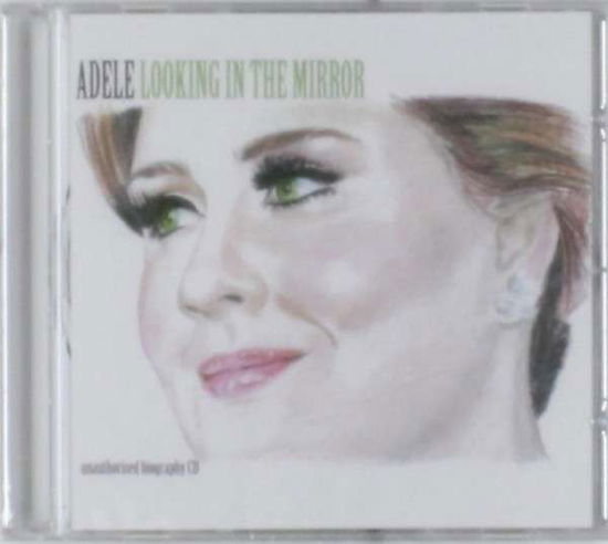 Look in the Mirror - Adele - Musiikki - JTJ RECORDS - 0803341417625 - perjantai 10. tammikuuta 2014