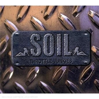 Cover for Soil · Throttle Junkies (CD) (2007)