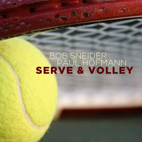 Serve & Volley - Sneider,bob / Hofmann,paul - Musik - ORIGIN - 0805558255625 - 16 februari 2010