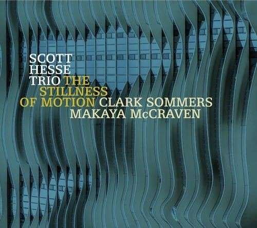 Cover for Scott -Trio- Hesse · Stillness Of Motion (CD) (2015)