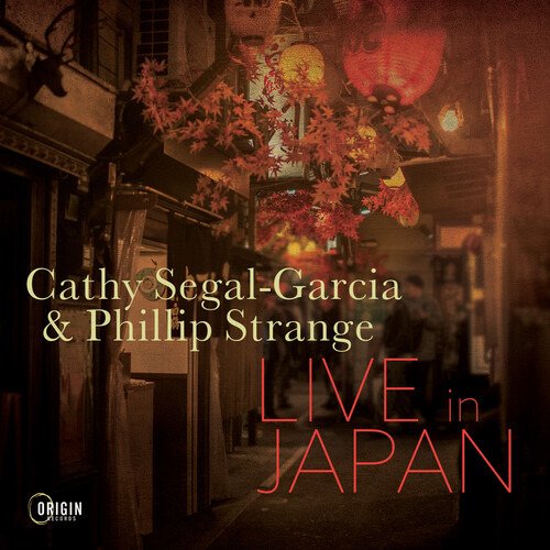 Cover for Segal-Garcia, Cathy &amp; Phillip Strange · Live In Japan (CD) (2022)