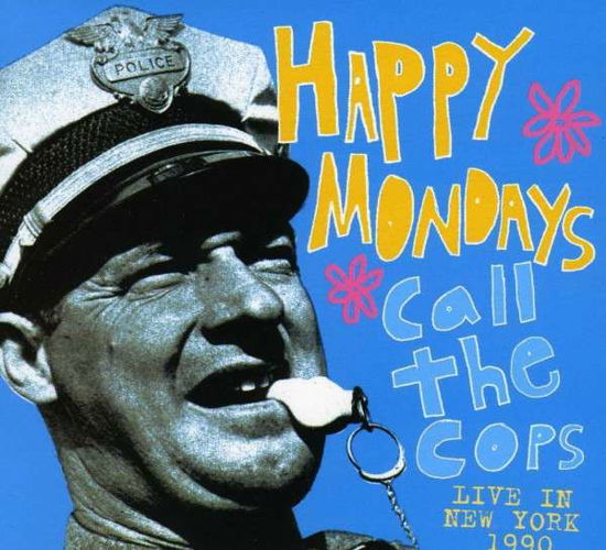 Cover for Happy Mondays · Call The Cops: Live In New York 1990 (CD) (2012)