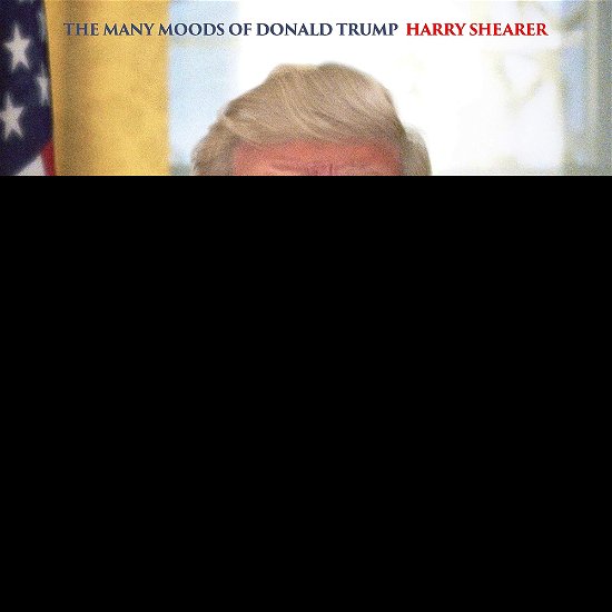 Cover for Harry Shearer · The Many Moods of Donald Trump (CD) (2021)