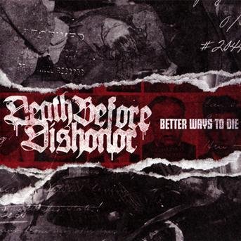 Cover for Death Before Dishonor · Better Ways To Die (CD) (2009)