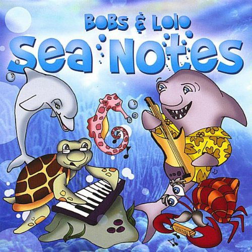 Cover for Bobs &amp; Lolo · Sea Notes (CD) (2004)