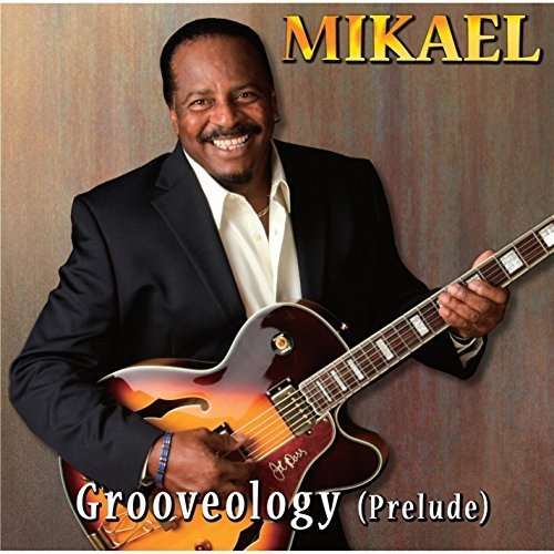 Cover for Mikael · Grooveology (Prelude) (CD) (2015)