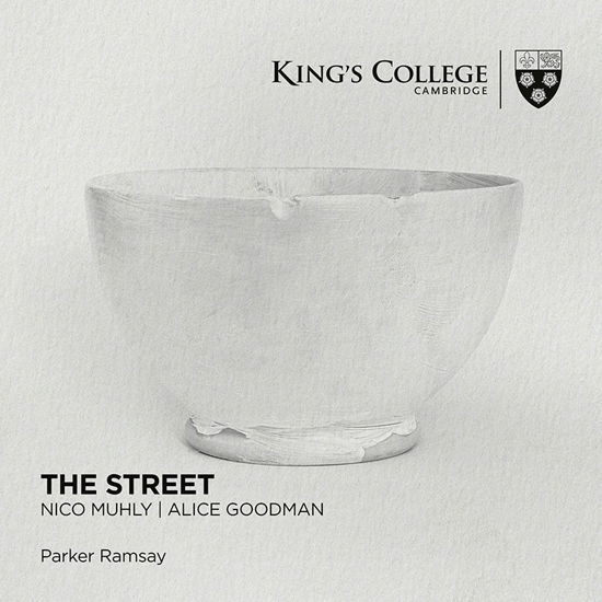 The Street: Nico Muhly & Alice Goodman - Parker Ramsay - Music - KINGS COLLEGE CAMBRIDGE - 0822231706625 - October 14, 2022